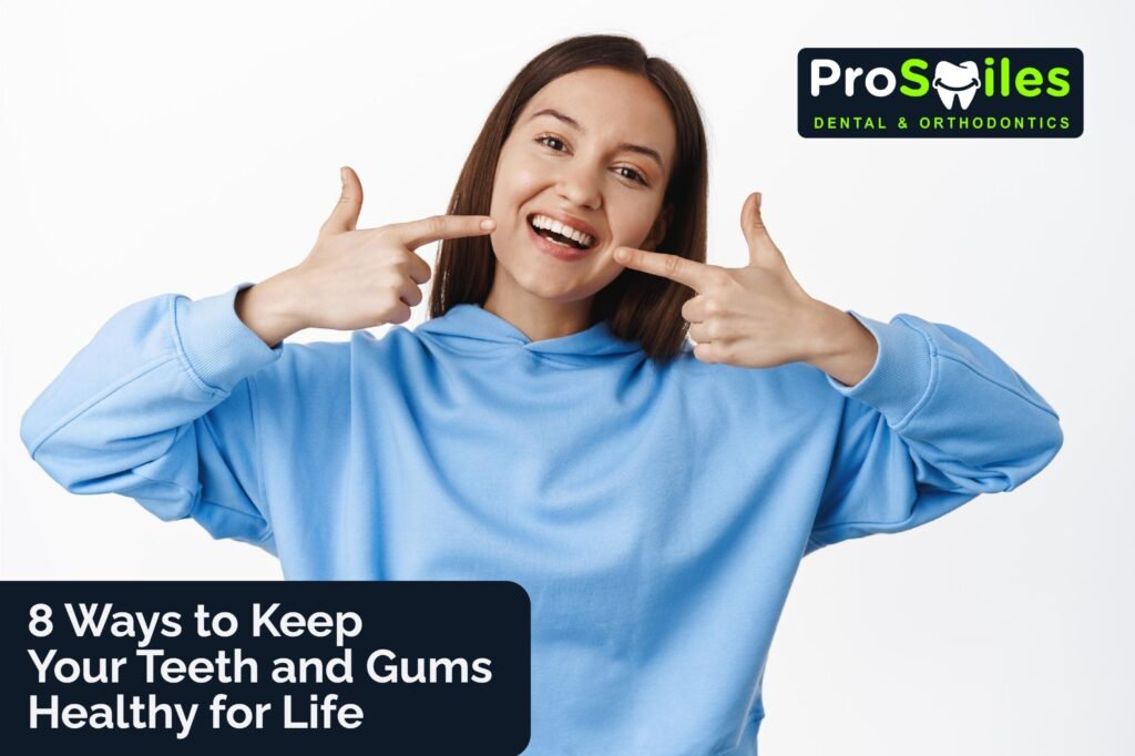 8 Ways to Keep Your Teeth and Gums Healthy